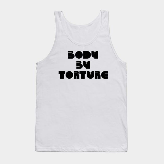 BODY BY TORTURE Tank Top by TheCosmicTradingPost